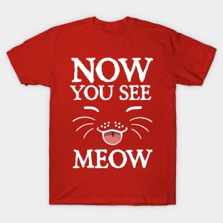 Whimsical Cat Smile : “Now You See Meow'" T-Shirt